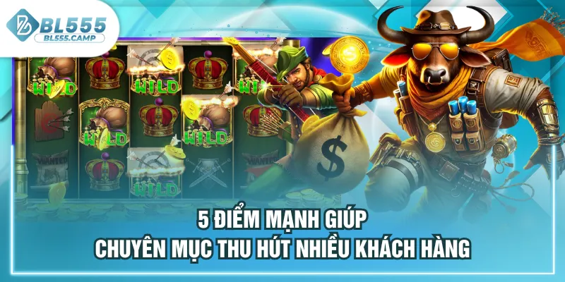 5 điểm mạnh giúp chuyên mục thu hút